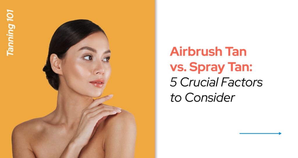airbrush-tan-vs-spray-tan-5-crucial-factors-to-consider
