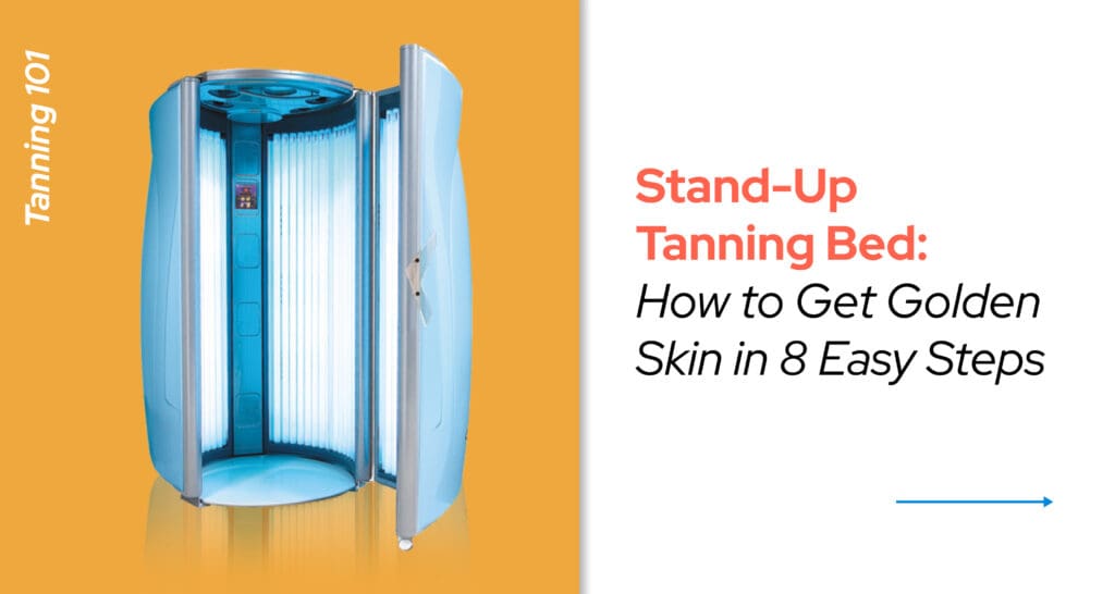 Stand Up Tanning Bed How to Get Golden Skin in 8 Easy Steps